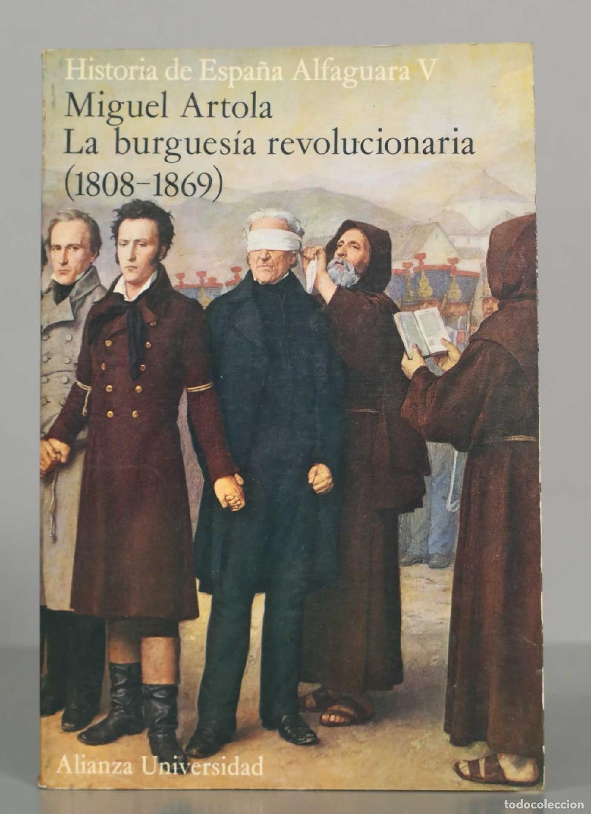 Libros de segunda mano: La burgues&iacute;a revolucionaria - Miguel Artola - Alianza Universidad