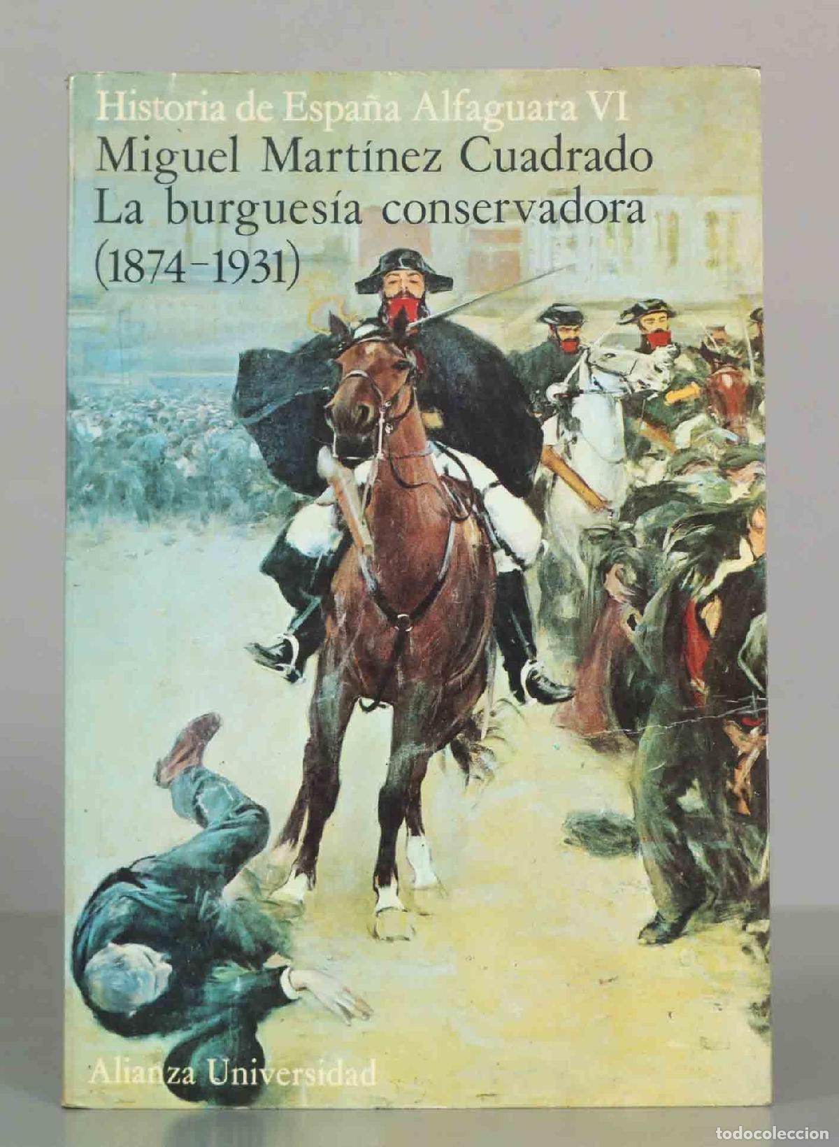 Libros de segunda mano: La burgues&iacute;a conservadora - Miguel Mart&iacute;nez Cuadrado - Alianza Editorial