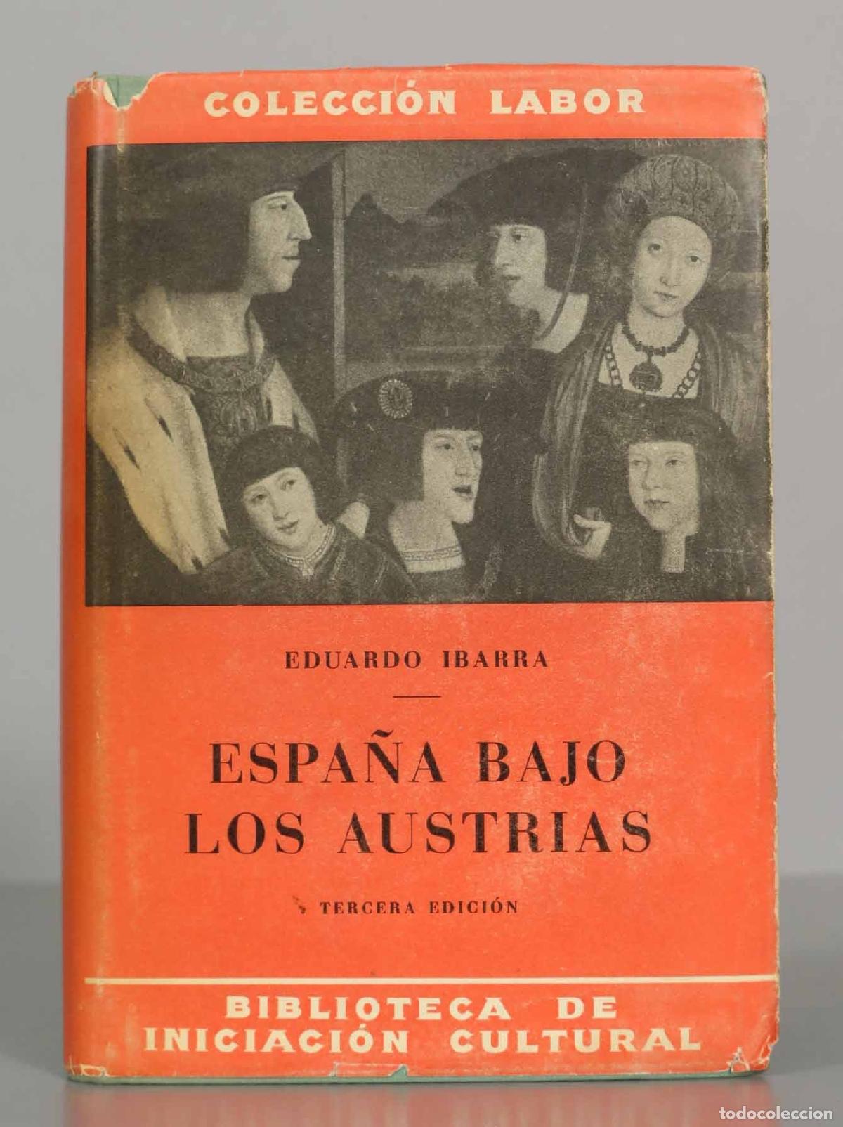 Libros de segunda mano: Espa&ntilde;a bajo los Austrias - Eduardo Ibarra - Tercera edici&oacute;n - Editorial Labor