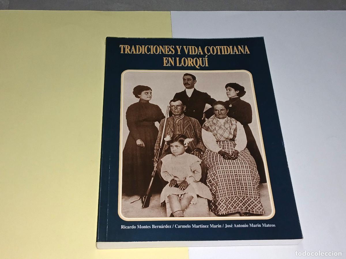 Libros de segunda mano: Libro. Tradiciones y vida cotidiana en Lorqu&iacute;, Montes-Mart&iacute;nez-Mar&iacute;n, 1999