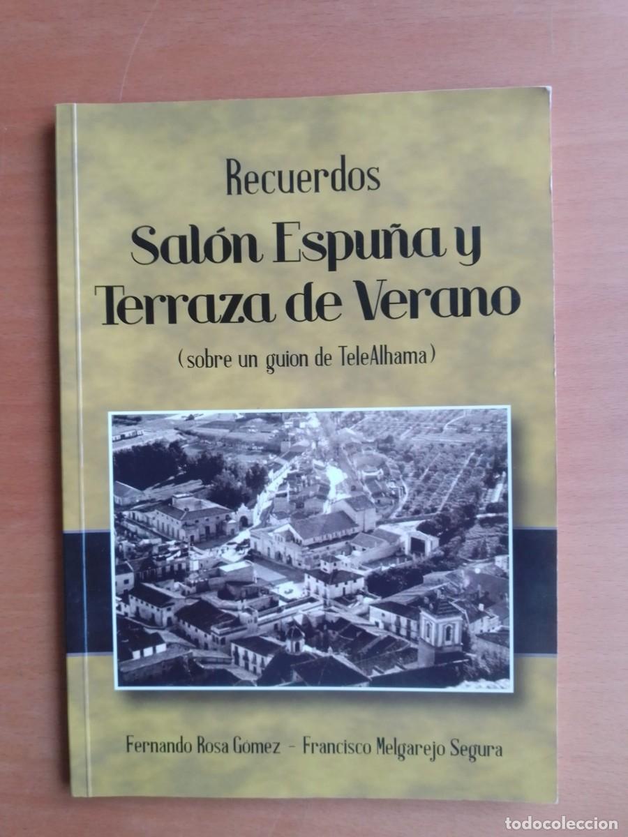 Libros de segunda mano: Recuerdos Sal&oacute;n Espu&ntilde;a y Terraza de Verano (sobre un guion de TeleAlhama), de Fernando Rosa G&oacute;mez
