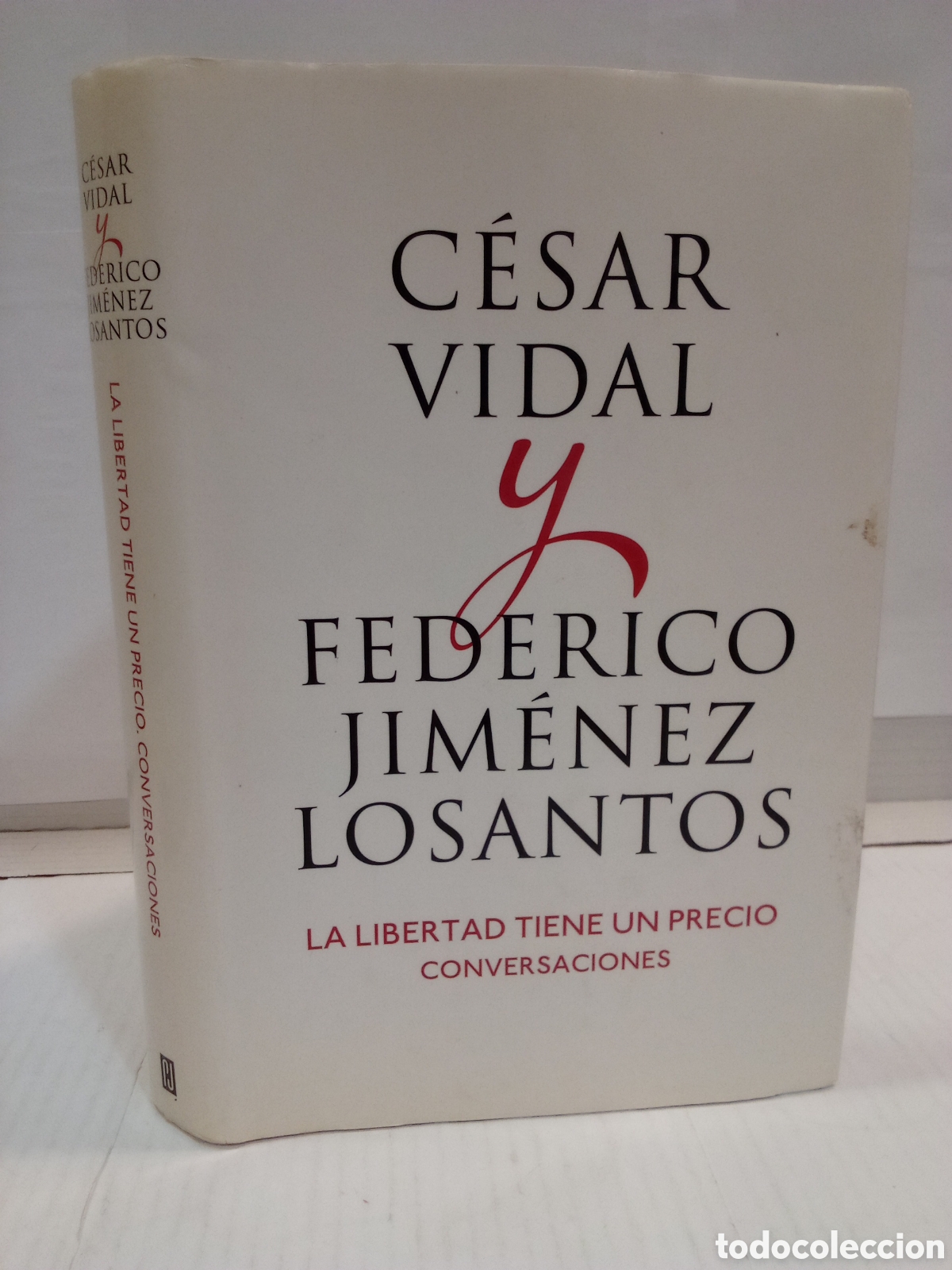 Libros de segunda mano: C&eacute;sar Vidal y Federico Jim&eacute;nez Losantos : La libertad tiene un precio. Conversaciones