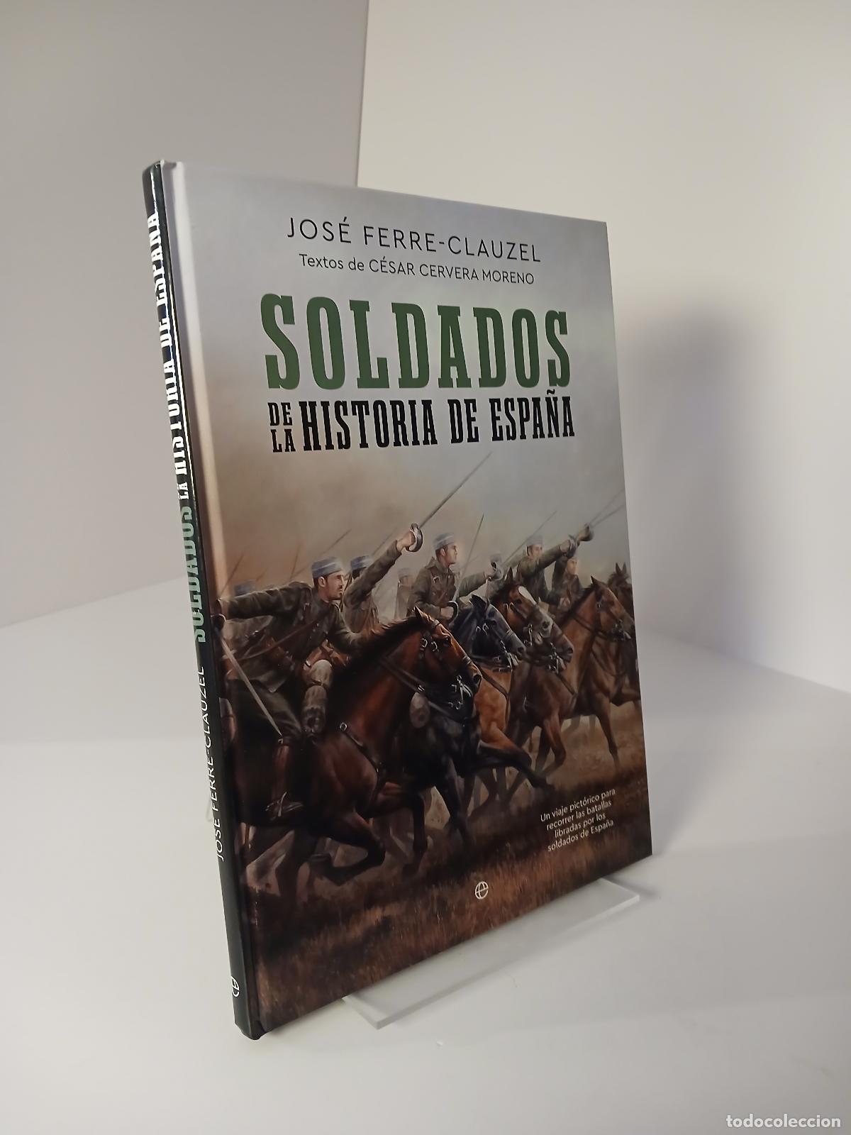Libros de segunda mano: Soldados de la historia de Espa&ntilde;a - C&eacute;sar Cervera Moreno