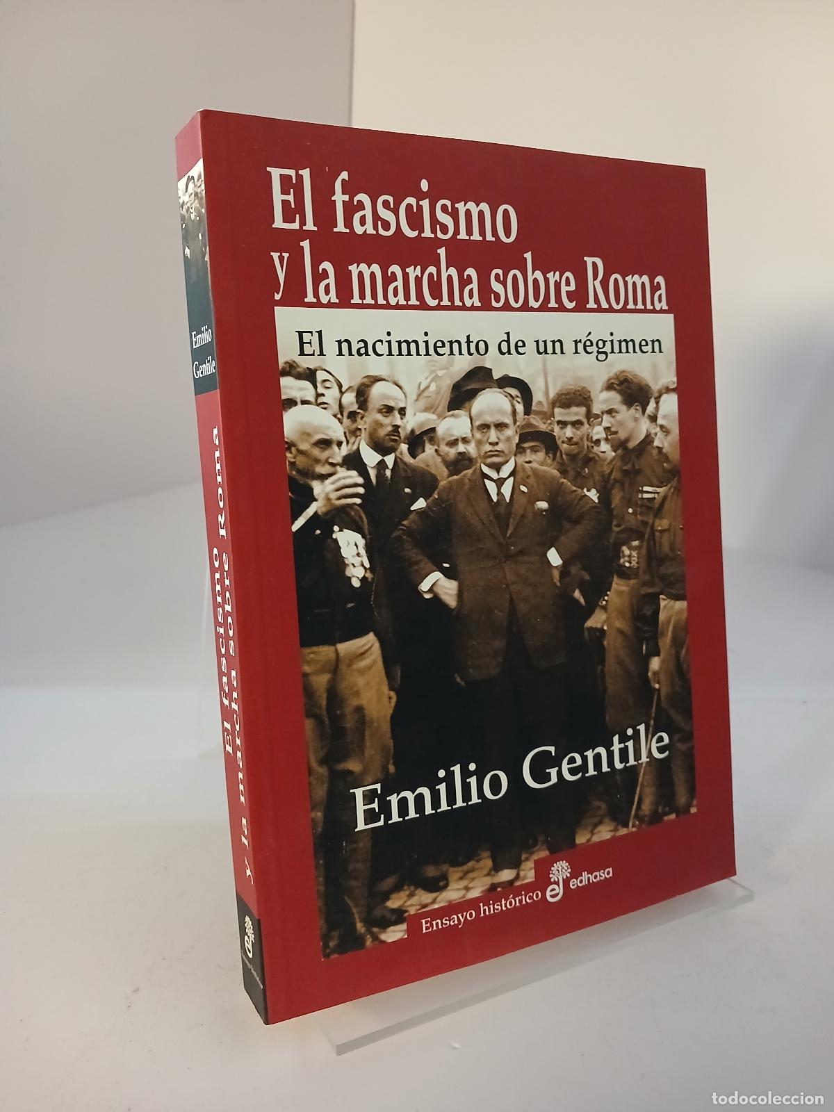 Libros de segunda mano: El Fascismo y la marcha sobre Roma el nacimiento de un r&eacute;gimen - Emilio Gentile