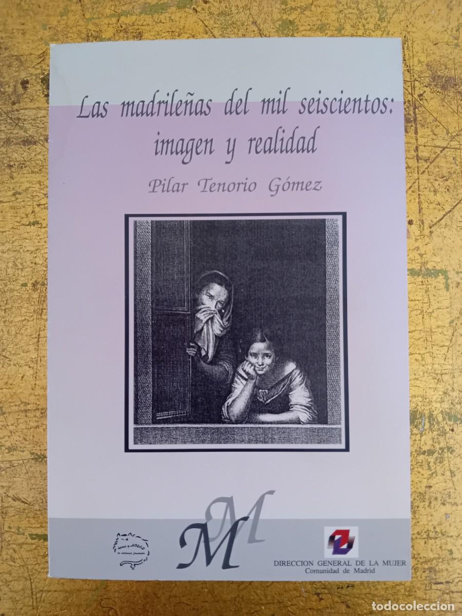 Libros de segunda mano: Los madrile&ntilde;as del mil seiscientos imagen y realidad por Pilar Tenorio G&oacute;mez