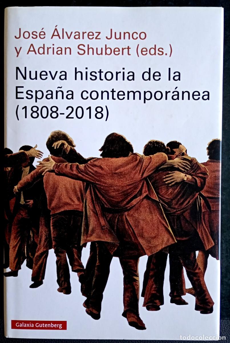 Libros de segunda mano: Jos&eacute; &Aacute;lvarez Junco y Adri&aacute;n Shubert (eds.) . Nueva historia de la Espa&ntilde;a contempor&aacute;nea (1808-2018)
