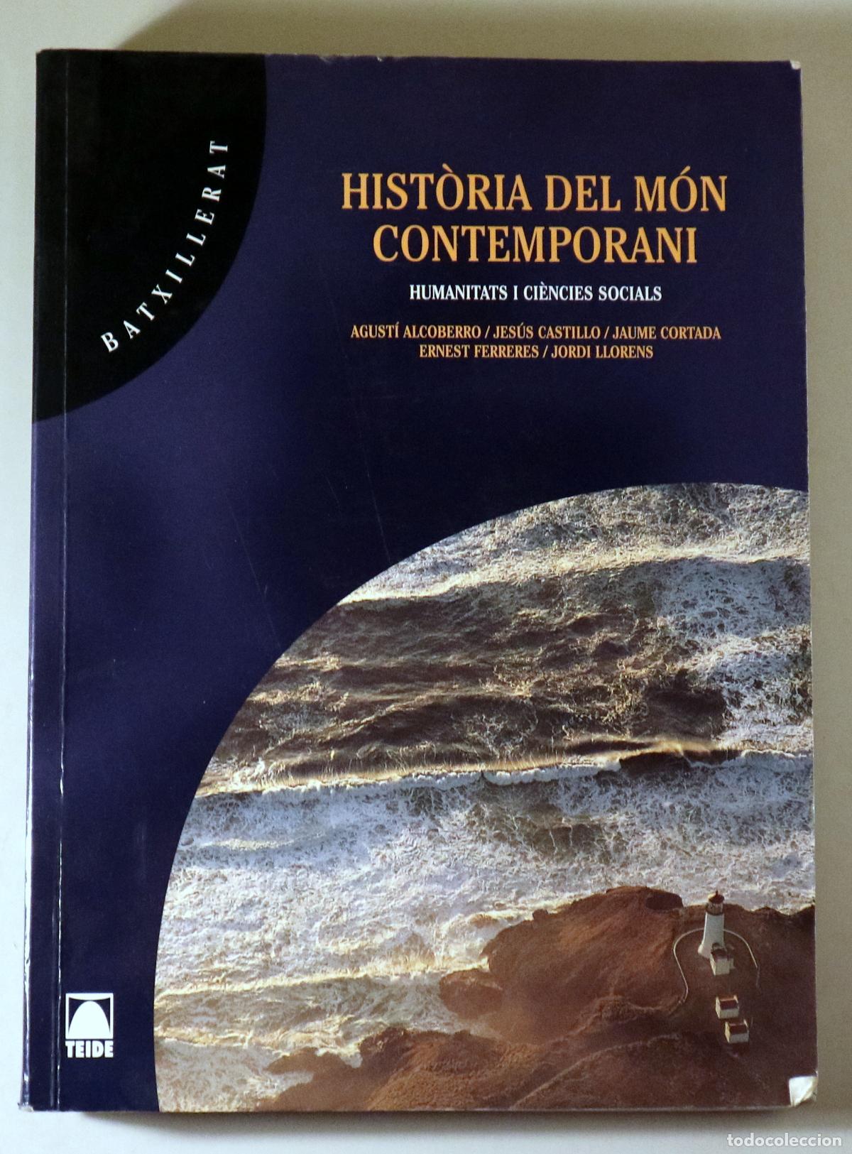 Libros de segunda mano: Alcoberro - Castillo - Cortada - HIST&Ograve;RIA DEL M&Oacute;N CONTEMPORANI. Humanitats i ci&egrave;ncies socials - Barc