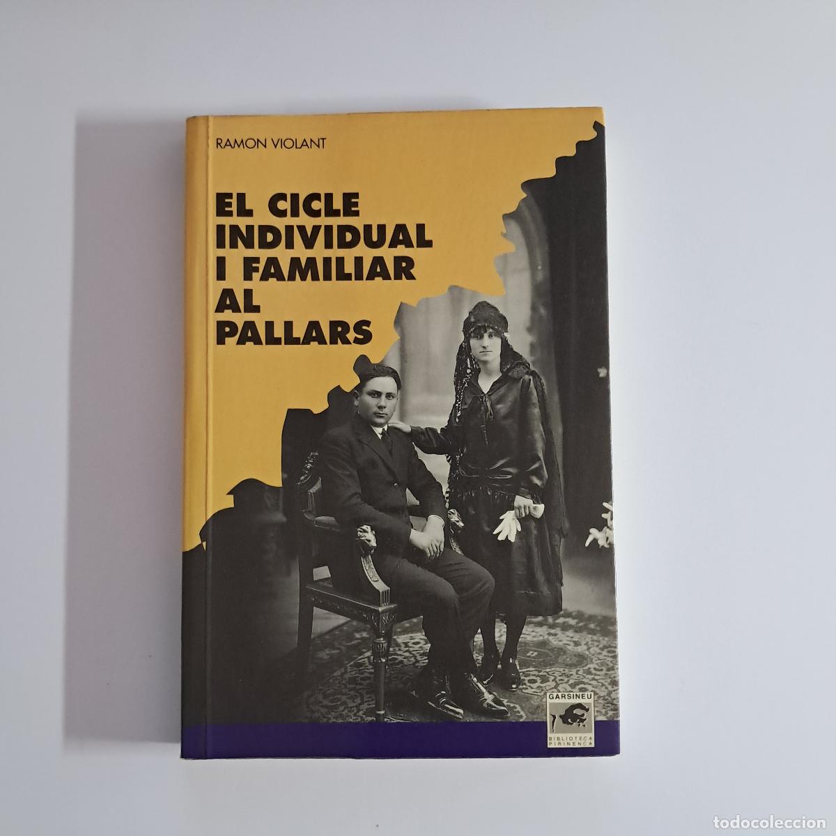 Libros de segunda mano: EL CICLE INDIVIDUAL I FAMILIAR AL PALLARS. Ramon Violant. Garsineu 1992