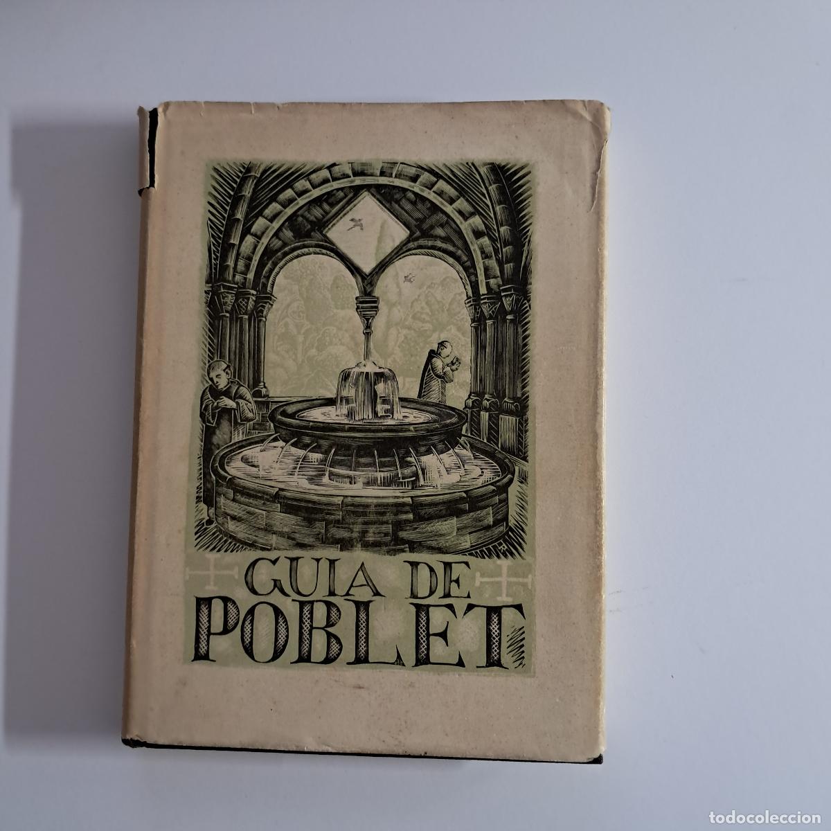 Libros de segunda mano: GU&Iacute;A DEL REAL MONASTERIO CISTERCIENSE DE SANTA MAR&Iacute;A DE POBLET. Bernardo Morgades. 1946