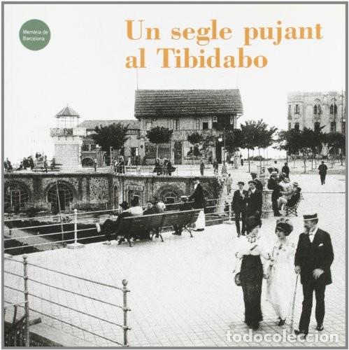 Libros de segunda mano: Un segle pujant al Tibidabo (Barcelona Ciutat i Barris) Edici&oacute;n en Catal&aacute;n de Ferran Armengol i Fer