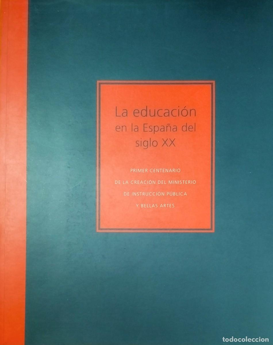 Libros de segunda mano: LA EDUCACI&Oacute;N EN LA ESPA&Ntilde;A DEL SIGLO XX, 2001