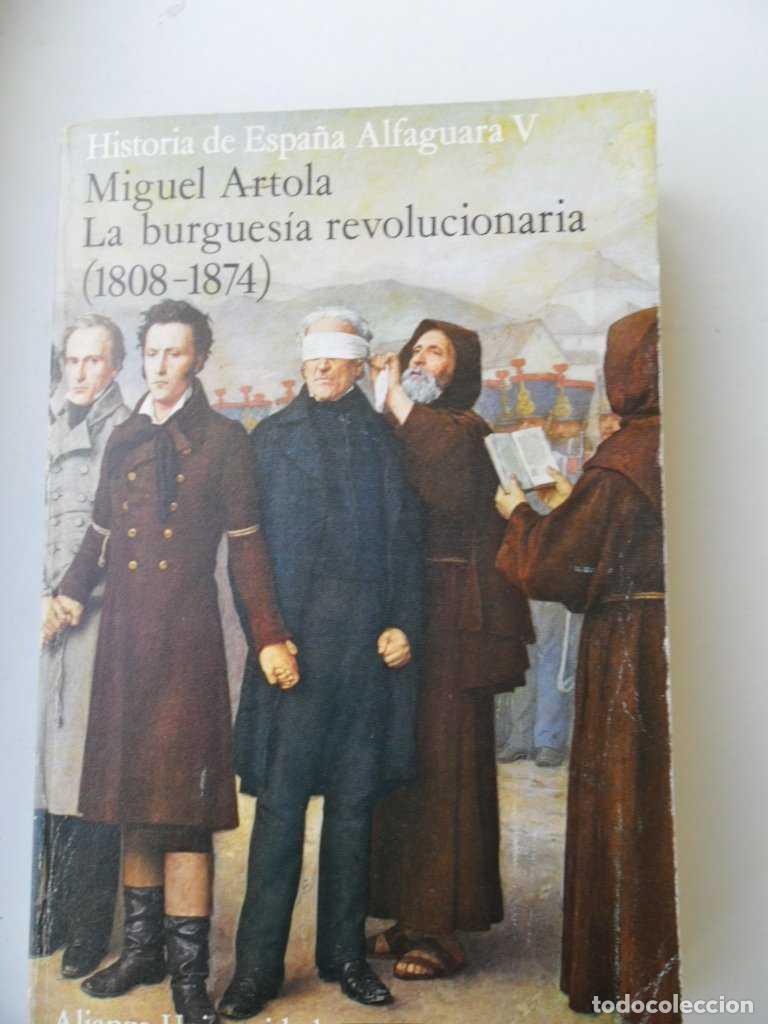 Libros de segunda mano: La burgues&iacute;a revolucionaria (1808-1874). Historia de Espa&ntilde;a Alfaguara V. - Artola, Miguel.