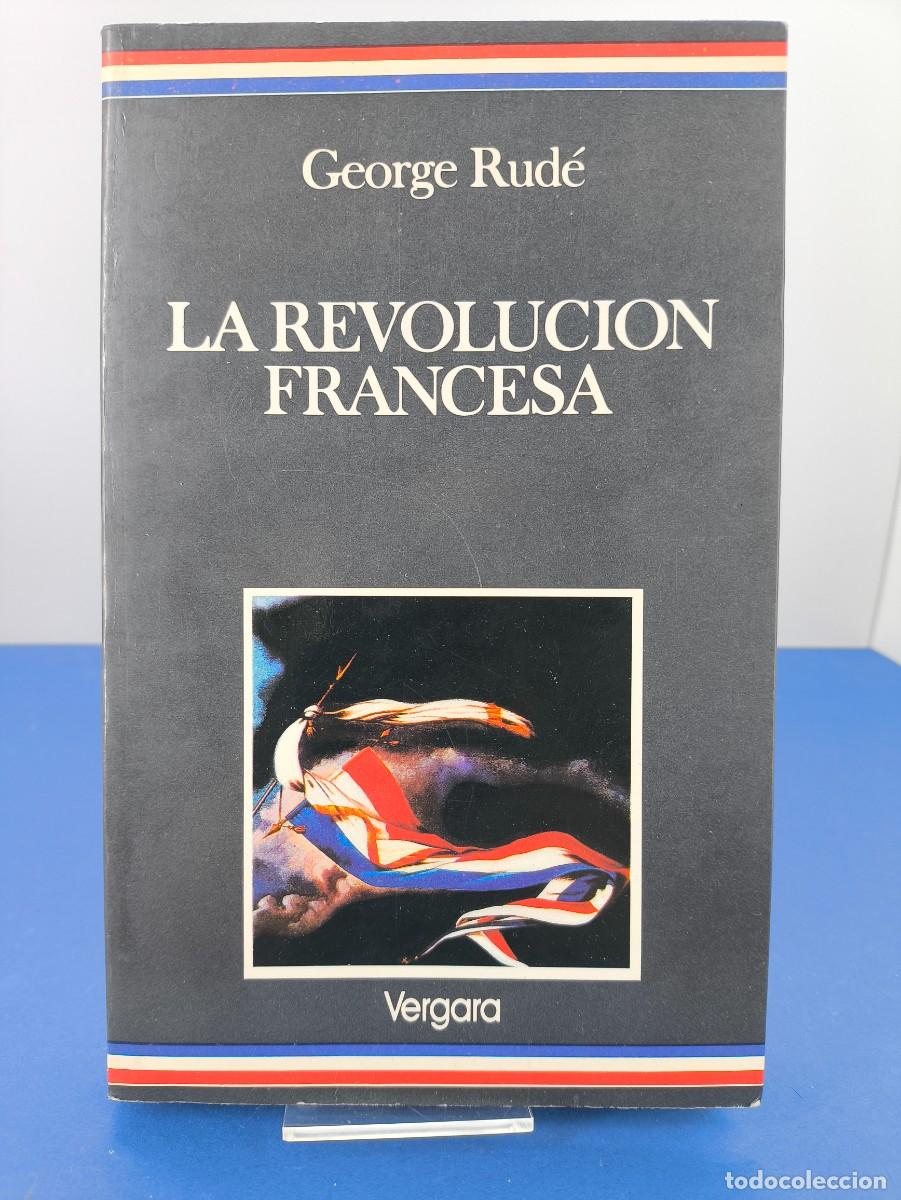 Libros de segunda mano: LA REVOLUCI&Oacute;N FRANCESA / GEORGE RUD&Eacute; / 1989. JAVIER VERGARA, editor