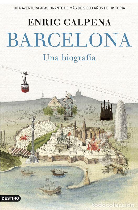 Libros de segunda mano: Barcelona, una biograf&iacute;a. - Calpena, Enric.