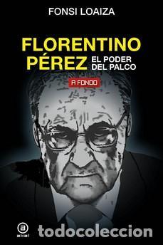 Libros de segunda mano: Florentino P&eacute;rez, el poder del palco. - Loaiza P&eacute;rez, Fonsi.