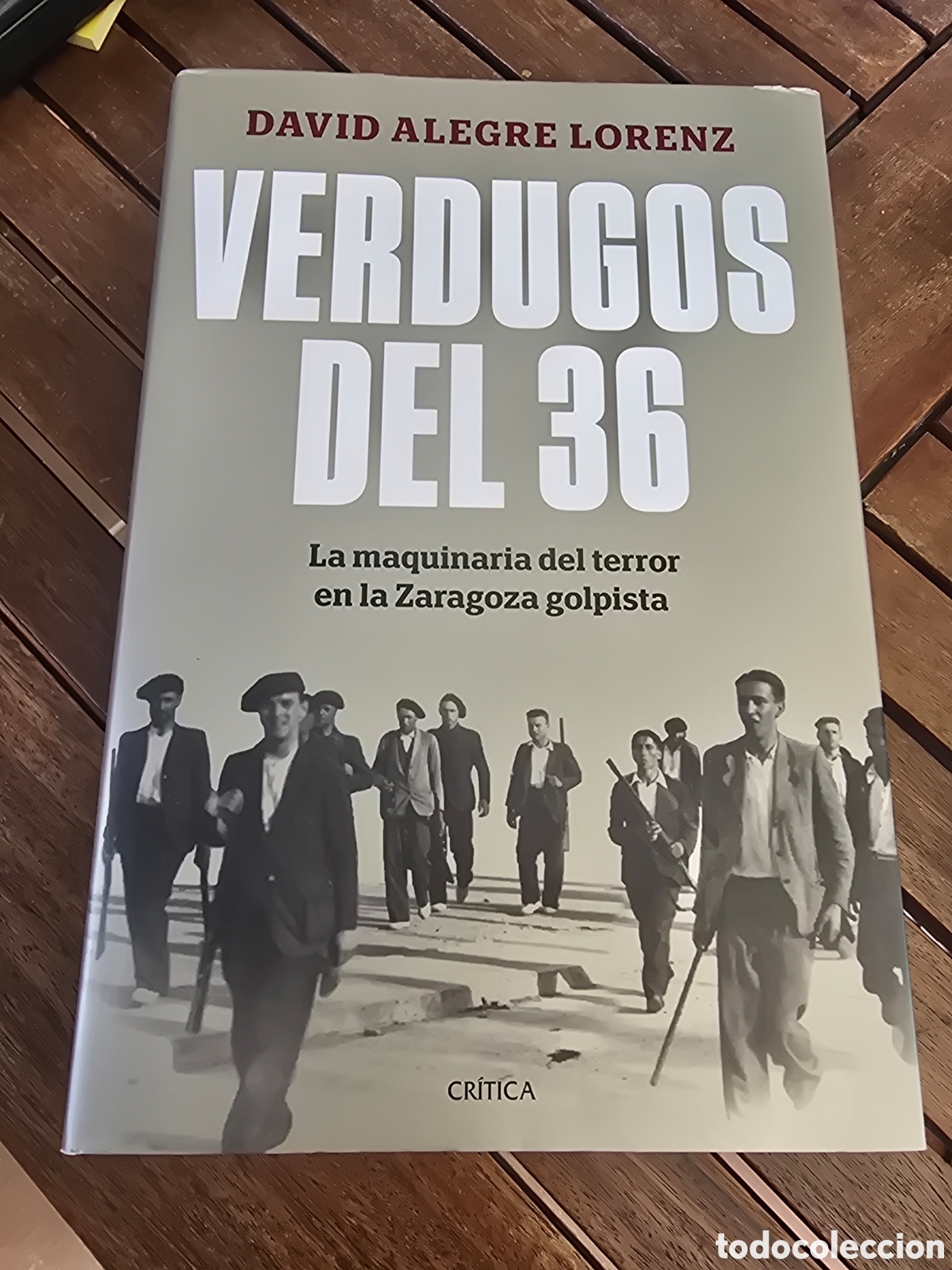 Livres d'occasion: Verdugos del 36 La maquinaria del terror en la Zaragoza golpista Alegre Lorenz, David CRITICA 2025