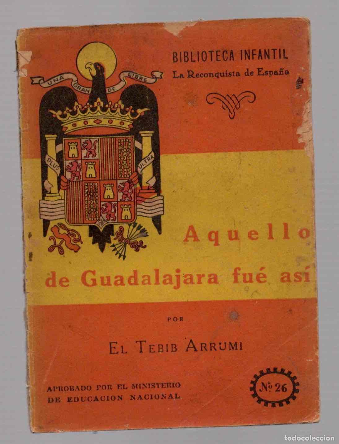 Livres d'occasion: AQUELLO DE GUADALAJARA FUE ASI POR EL TEBIB ARRUMI. BIBLIOTECA INFANTIL. N&ordm; 26. 1941. 1&ordf; EDICION