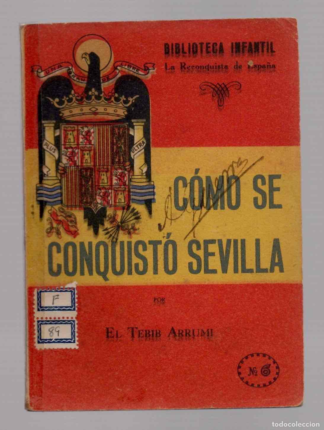 Livres d'occasion: COMO SE CONQUISTO SEVILLA POR EL TEBIB ARRUMI. 1940, 1&ordf; EDICION