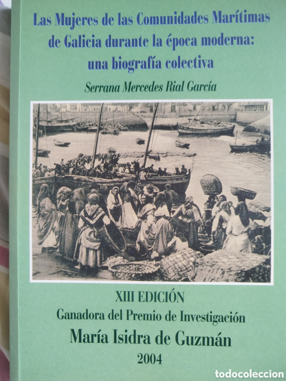 Libros de segunda mano: Las mujeres de las comunidades mar&iacute;timas de Galicia - S. Rial Garc&iacute;a (Premio M&ordf; Isidra de Guzm&aacute;n)