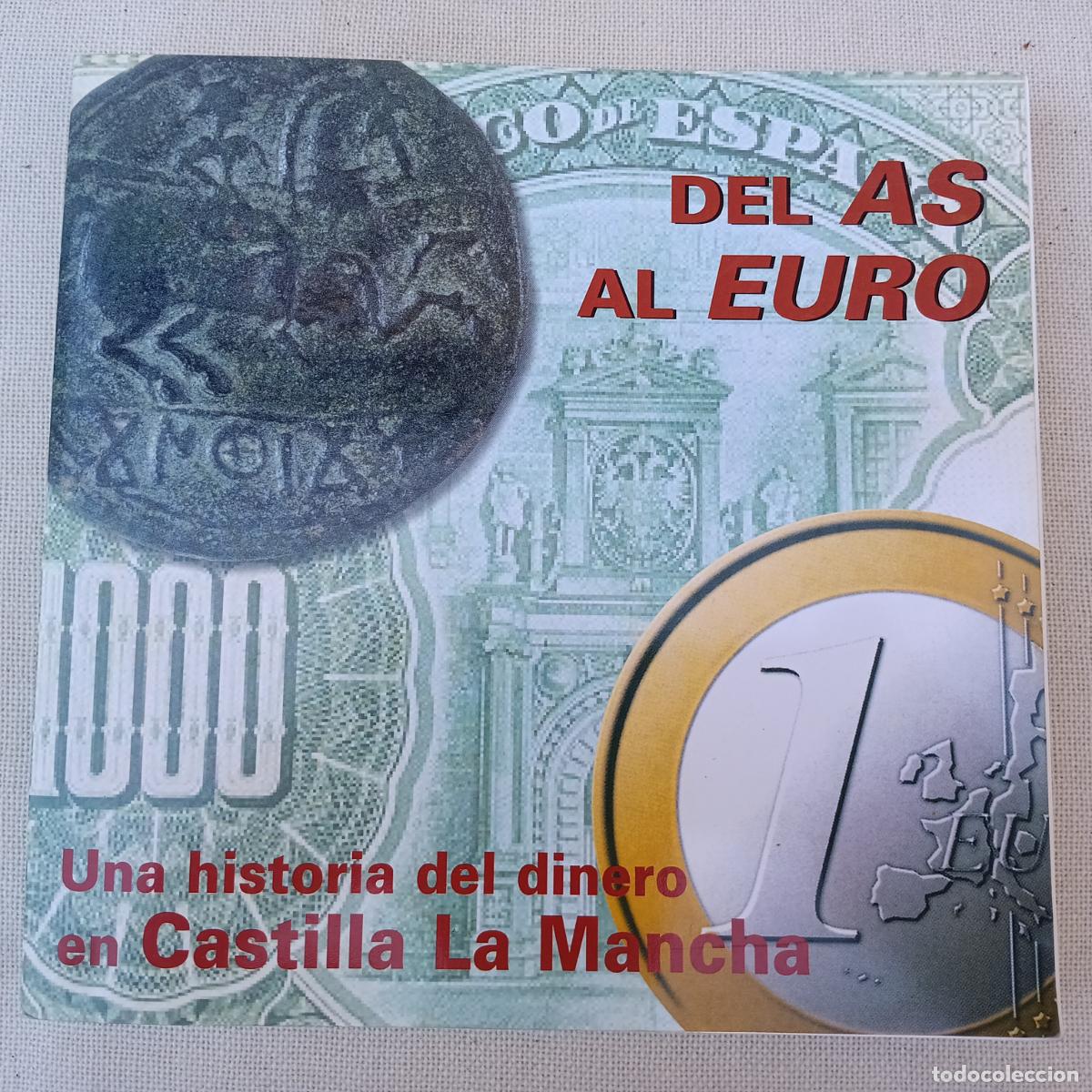 Libros de segunda mano: DEL AS AL EURO UNA HISTORIA DEL DINERO EN CASTILLA LA MANCHA.