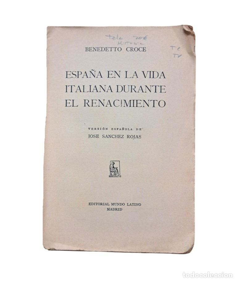 Libros de segunda mano: Croce, Benedetto.- ESPA&Ntilde;A EN LA VIDA ITALIANA DURANTE EL RENACIMIENTO