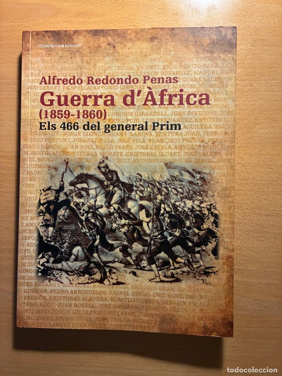 Libros de segunda mano: Guerra d'&Agrave;frica (1859-1860. Els 466 del general Prim . Alfredo Redondo Penas. Cosset&agrave;nia Edicions