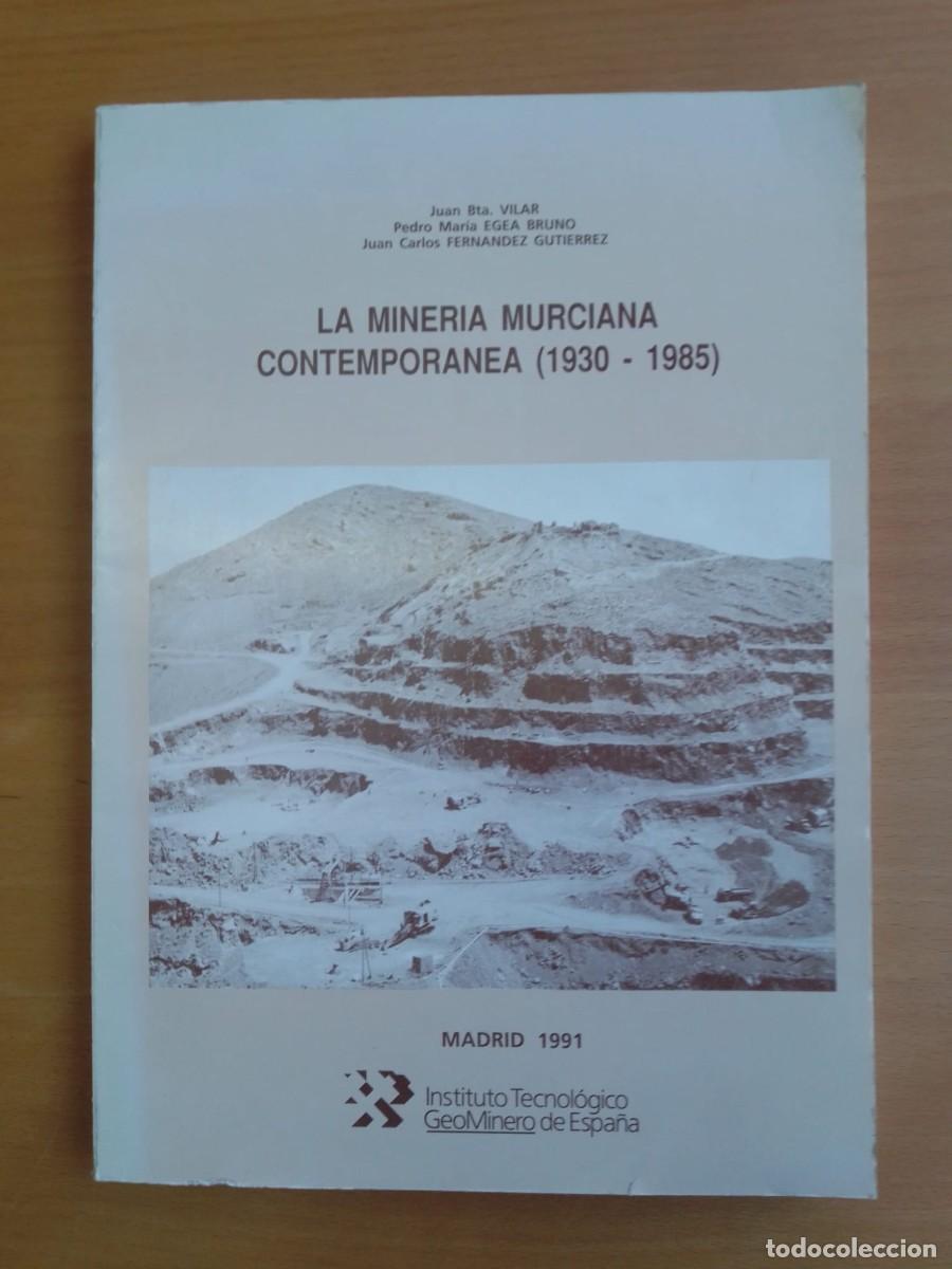 Libros de segunda mano: La miner&iacute;a murciana contempor&aacute;nea (1930-1985), de Juan Bta. Vilar, P. M. Egea y J. C. Fern&aacute;ndez