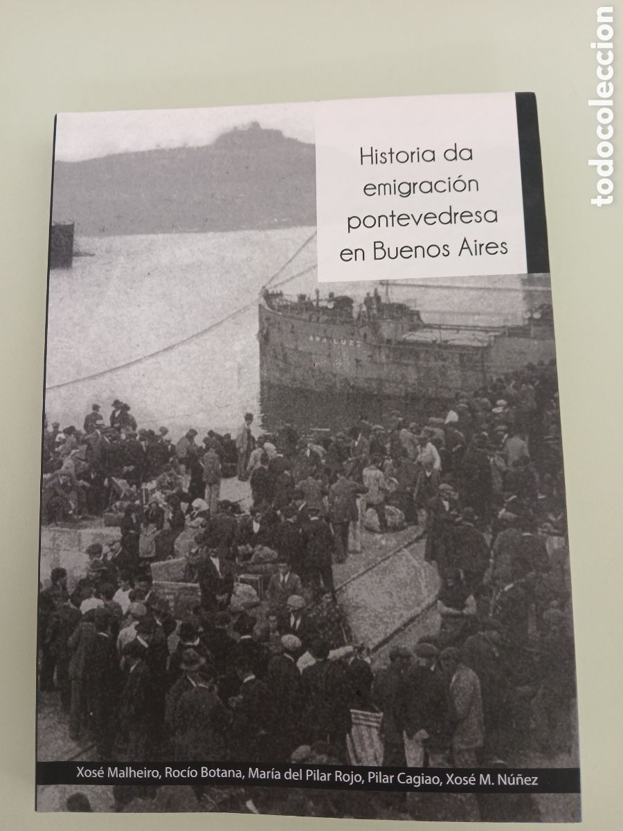 Libros de segunda mano: Historia da emigraci&oacute;n pontevedresa en Buenos Aires. Xos&eacute; Malheiro y otros. GALICIA.