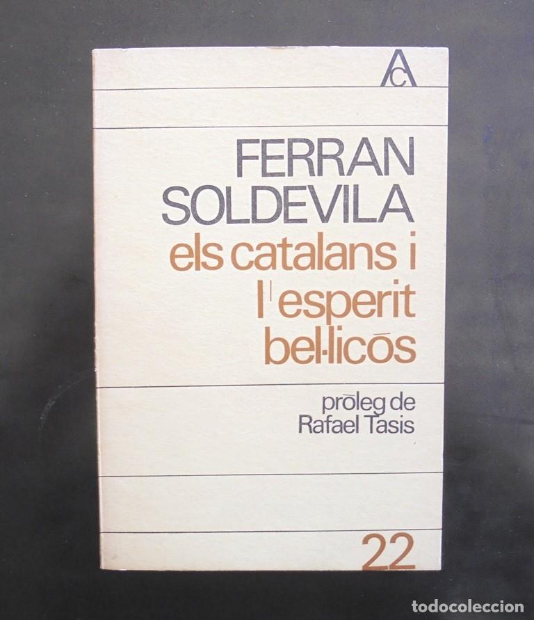 Libros de segunda mano: Ferran Soldevila els catalans i l&rsquo;esperit bel&middot;lic&oacute;s 1966 1a ed. antologia catalana, 22 Edicions 62