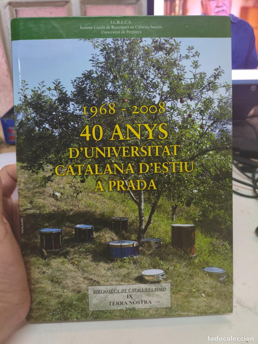 Libros de segunda mano: 1968-2008 40 anys D'universitat Catalana D'estiu a Prada
