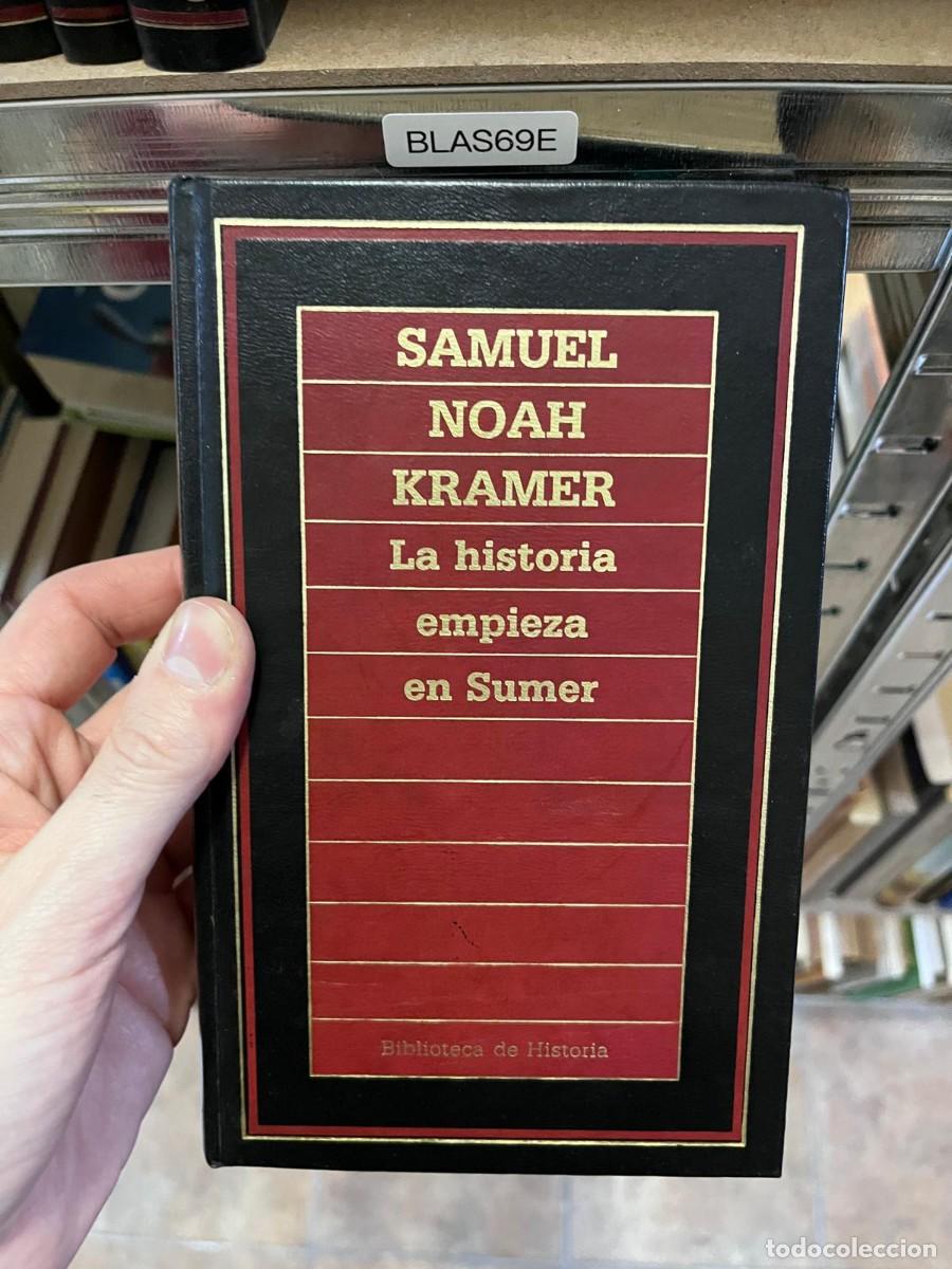 Libros de segunda mano: BLAS69E &mdash; La historia empieza en Sumer &mdash; Samuel Noah Kramer &mdash; Biblioteca de Historia (Orbis) &mdash;