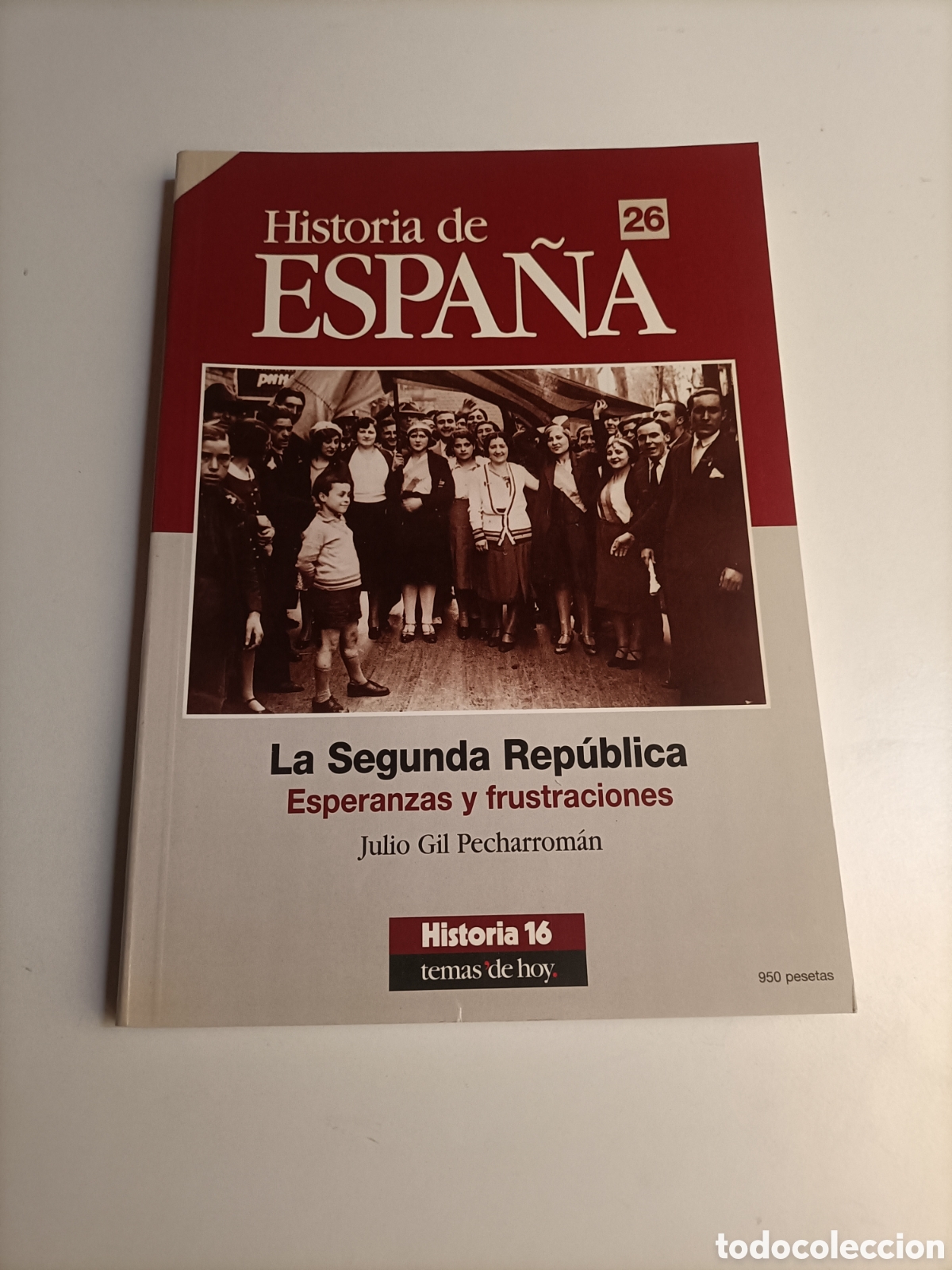 Libros de segunda mano: La segunda Rep&uacute;blica. Esperanzas y frustraciones Julio Gil