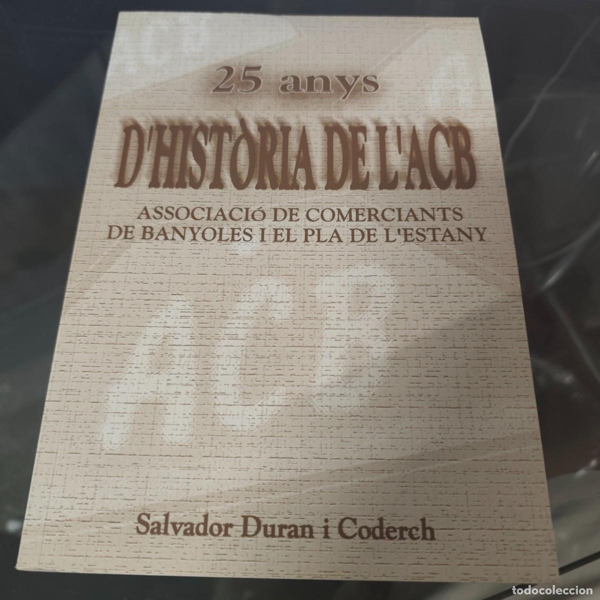 Libros de segunda mano: Salvador Duran - 25 anys d'hist&ograve;ria de l'ACB Associaci&oacute; Comerciants de Banyoles i el Pla de l'Estany