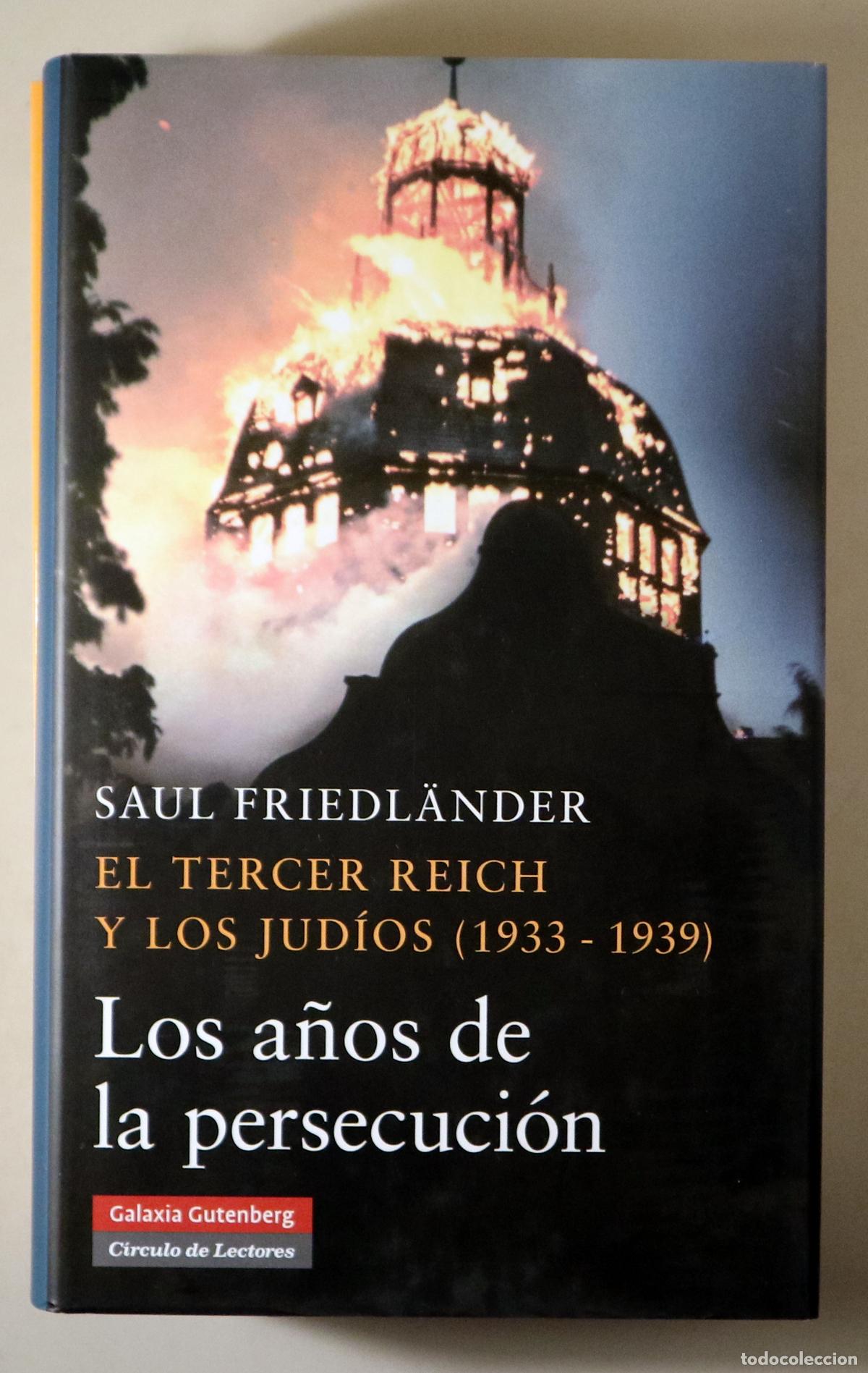 Libros de segunda mano: FRIEDL&Auml;NDER, Saul - EL TERCER REICH Y LOS JUD&Iacute;OS 1933-1939. Los a&ntilde;os de la persecuci&oacute;n - Barcelona 2