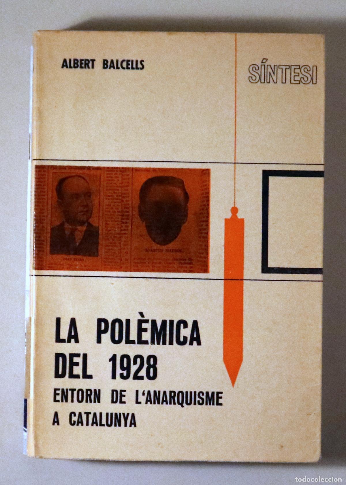 Livres d'occasion: BALCELLS, Albert - LA POL&Egrave;MICA DEL 1928. Entorn de l'anarquisme a Catalunya - Barcelona 1973