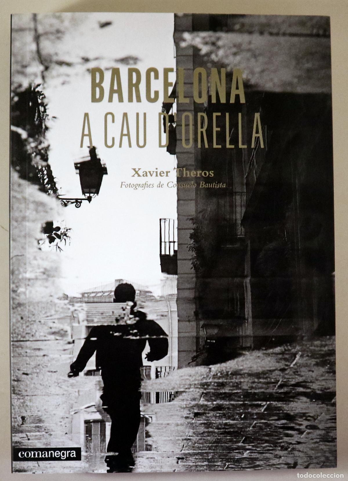 Gebrauchte B&uuml;cher: THEROS, Xavier - BARCELONA A CAU D'ORELLA - Barcelona 2013 - Il&middot;lustrat