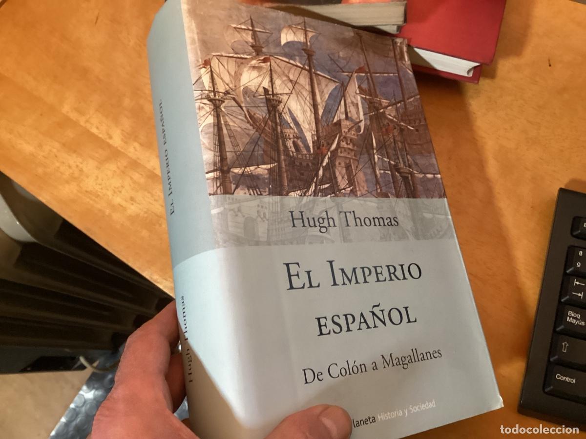 Libros de segunda mano: EL IMPERIO ESPA&Ntilde;OL DE COL&Oacute;N A MAGALLANES - Hugh Thomas