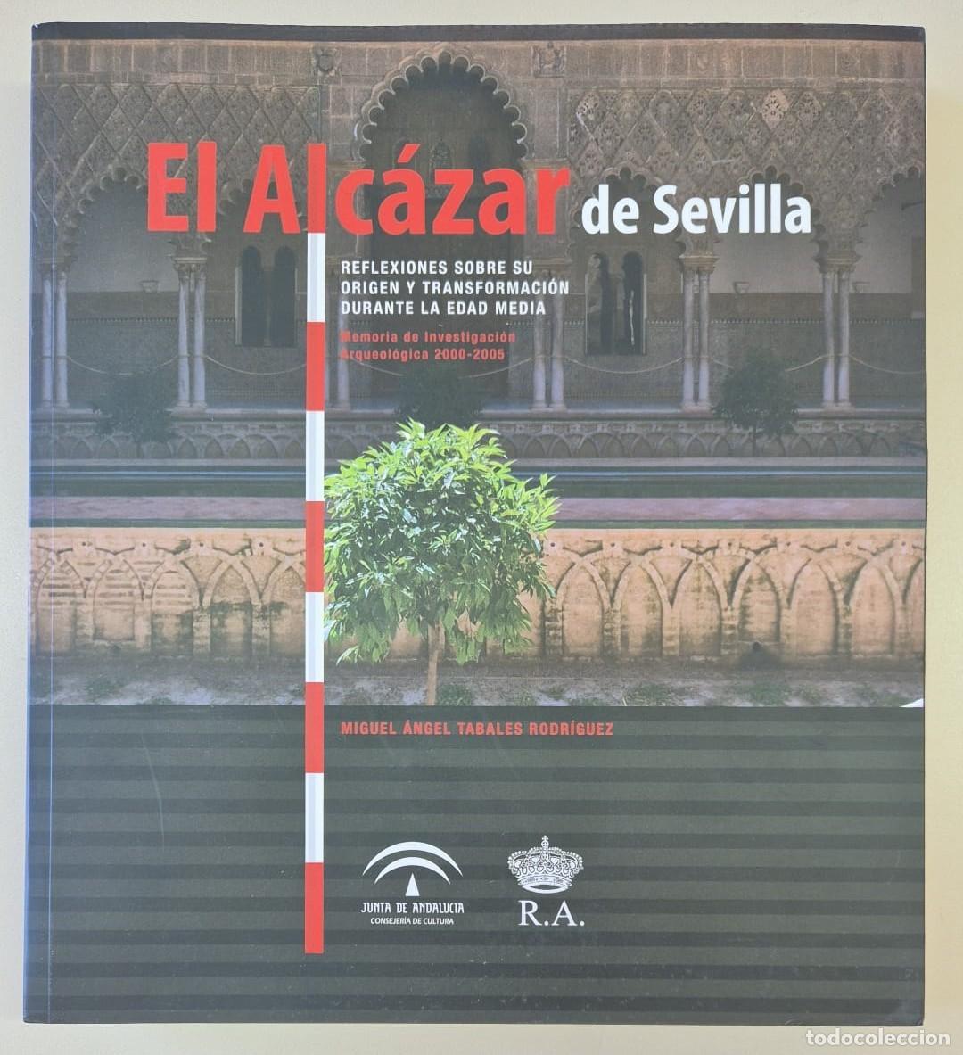 Libros de segunda mano: El Alc&aacute;zar de Sevilla. Reflexiones sobre su origen y transformaci&oacute;n durante la Edad Media