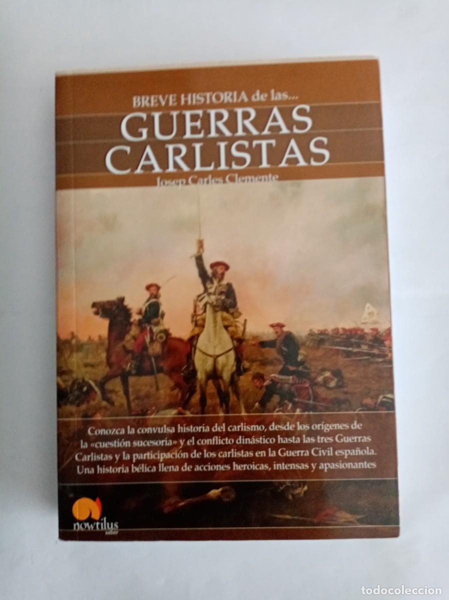 Libros de segunda mano: BREVE HISTORIA DE LAS GUERRAS CARLISTAS. Josep Carles Clemente ( NOWTILUS )