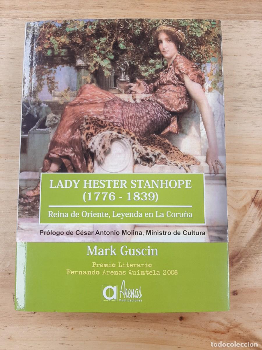 Libros de segunda mano: Lady Hester Stanhope (1776&ndash;1839): Reina de Oriente, leyenda en A Coru&ntilde;a - Mark Guscin - Arenas, 2008