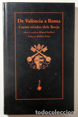 Gebrauchte B&uuml;cher: BATLLORI, Miquel - DE VAL&Egrave;NCIA A ROMA. CARTES TRIADES DELS BORJA - Barcelona 1998