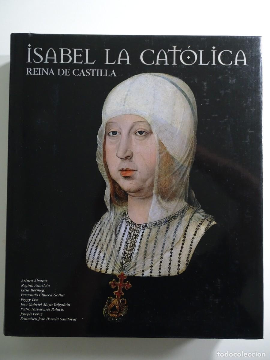 Libros de segunda mano: Chueca, Navascu&eacute;s, Joseph P&eacute;rez, Arturo &Aacute;lvarez y otros: Isabel la Cat&oacute;lica, Reina de Castilla