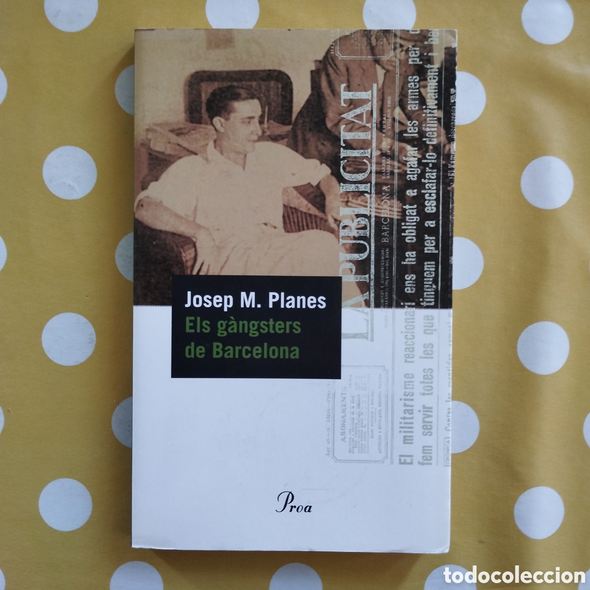 Libros de segunda mano: ELS GANGSTERS DE BARCELONA JOSEP M. PLANES PROA