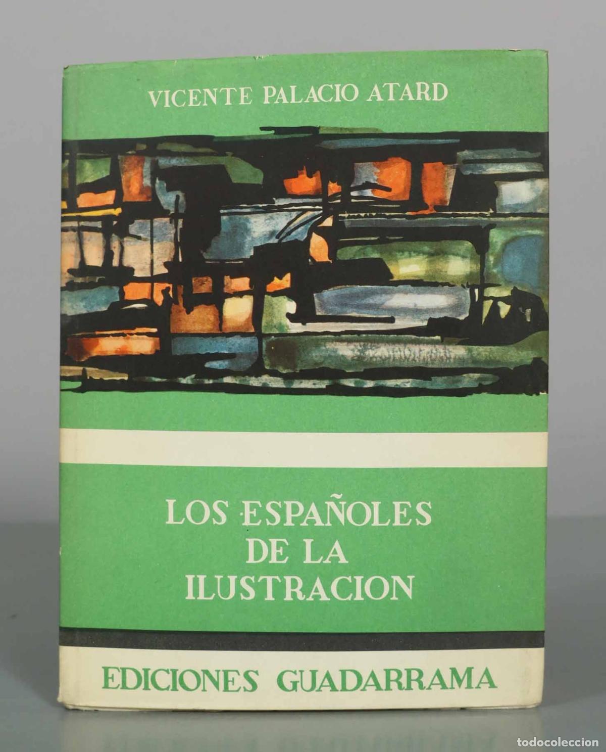 Libros de segunda mano: Los espa&ntilde;oles de la Ilustraci&oacute;n - Vicente Palacio Atard - Ediciones Guadarrama