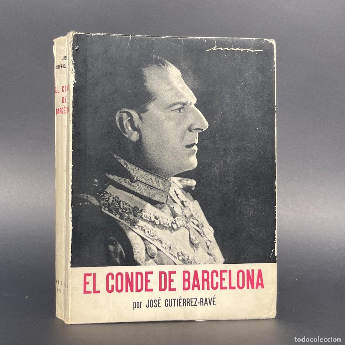 Libros de segunda mano: EL CONDE DE BARCELONA - Gutierrez-Rav&eacute; - Historia de Espa&ntilde;a - Monarqu&iacute;a
