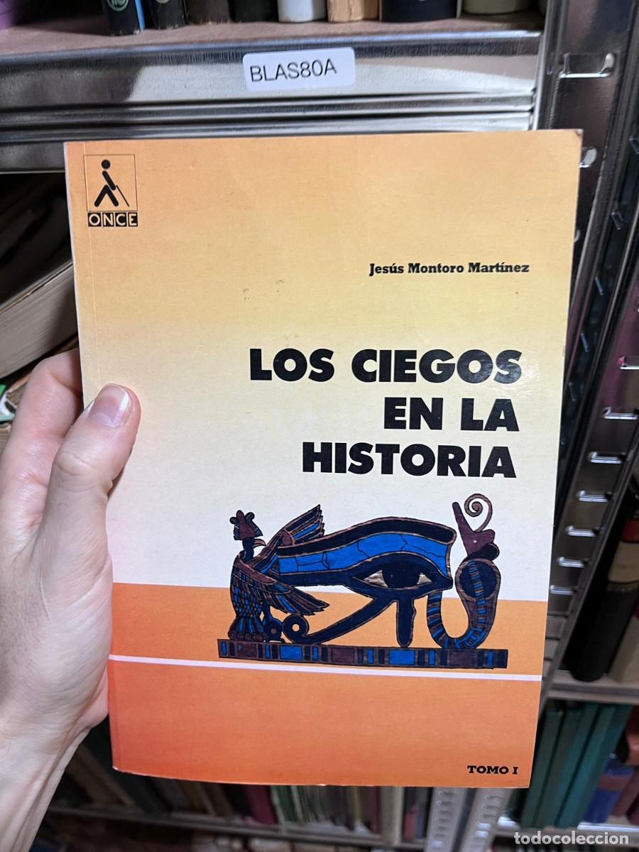 Libros de segunda mano: BLAS80A ONCE Jes&uacute;s Montoro Mart&iacute;nez LOS CIEGOS EN LA HISTORIA I