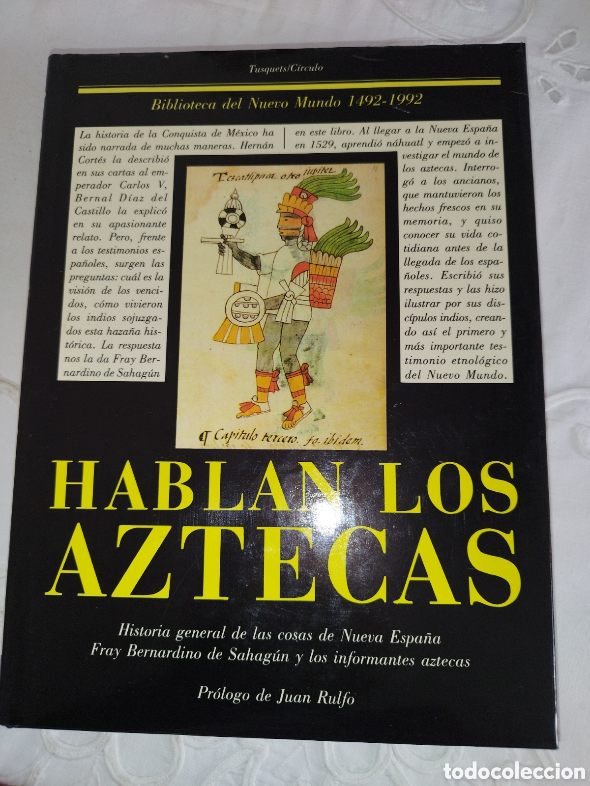 Libros de segunda mano: HABLAN LOS AZTECAS... FRAY BERNARDINO DE SAHAGUN Y LOS INFORMANTES AZTECAS. TUSQUETS/CIRCULO 1985