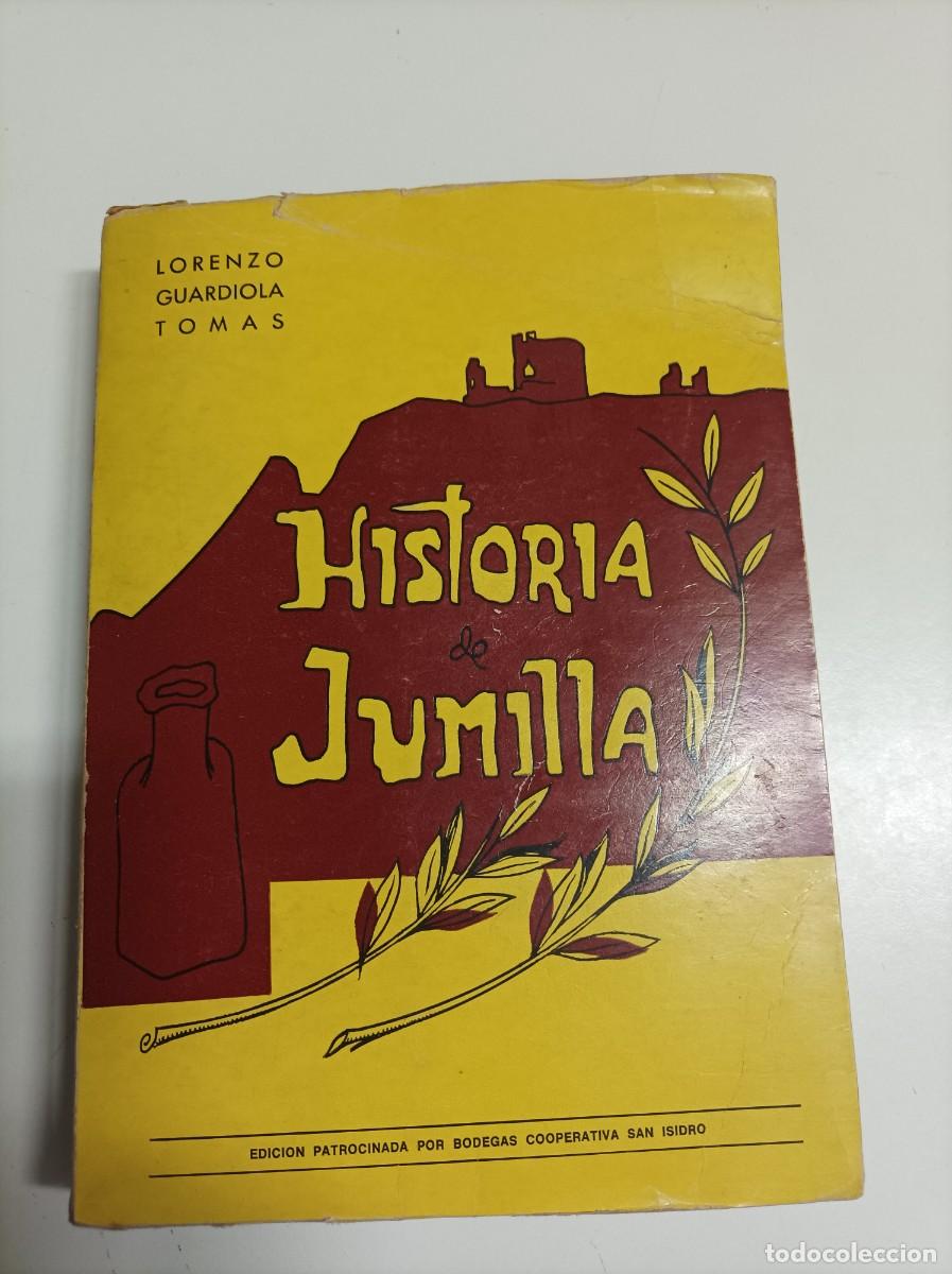Libros de segunda mano: Historia de Jumilla. Lorenzo Guardiola Tom&aacute;s. Imprenta Sucesores de Nogu&eacute;s. Murcia, 1976. 1&ordf; Edici&oacute;n