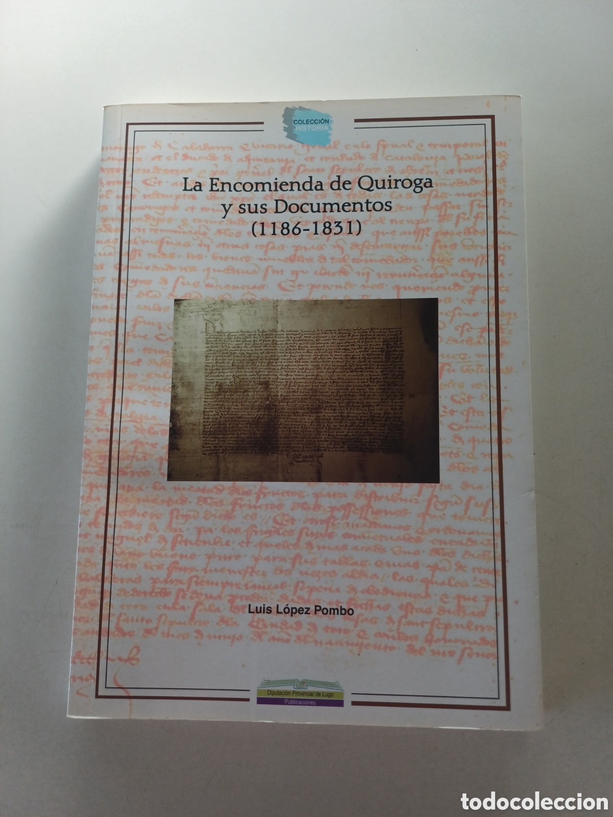 Libros de segunda mano: La Encomienda de Quiroga y sus documentos 1186 - 1831 Lu&iacute;s L&oacute;pez Pombo 2002