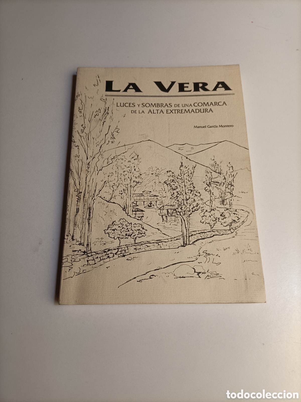 Libros de segunda mano: La Vera. Luces y sombras de una comarca de la alta Extremadura. Manuel Garc&iacute;a temas extreme&ntilde;os